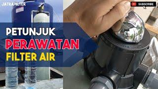 PETUNJUK PERAWATAN FILTER AIR | CARA BACKWASH FILTER AIR FIBER | CARA MUDAH BACKWASH FILTER AIR FRP