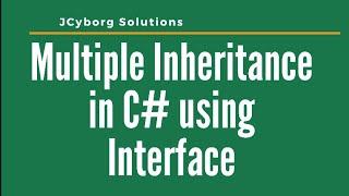 Tutorial 8 - How to Implement multiple inheritance in C# using Interface.