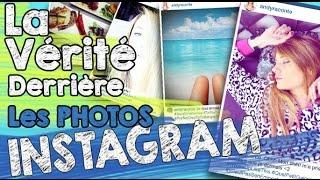 La vérité derrière les photos Instagram - Andy