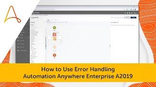 How To Use Error Handling | Automation Anywhere Enterprise A2019