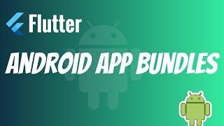 Flutter: Android App Bundle Step By Step Guide