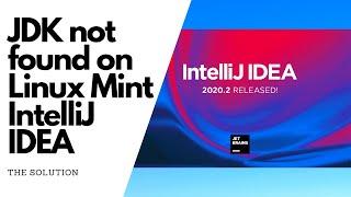 JDK not found in IntelliJ IDEA on Linux Mint The Solution | themixedstack