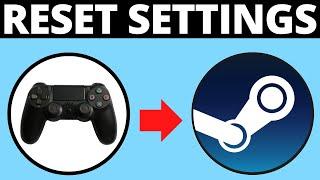 How To Reset Controller Settings On Steam