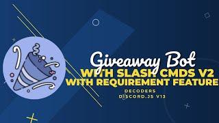 How To Make A Giveaway Bot With Slash Commands & Requirement Feature | Discord.js v13 | DECΩDERS™