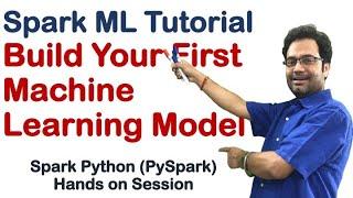 Spark Tutorial | Build your first Machine Learning Model | Classification | PySpark | Part - 10