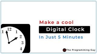 Build a Digital Clock In Just Five Minutes | PYTHON | TKINTER | GUI