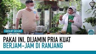 PATEN! Tanpa Obat, Pria Bisa Kuat Berjam-Jam | Nutrisi Alami