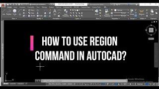 HOW TO USE REGION COMMAND IN AUTOCAD?