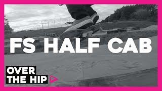 How to fs half Cab over the hip | Learn to skate | Skateboard tricks