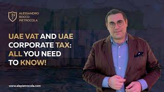 UAE VAT and Corporate Tax: All you need to know!