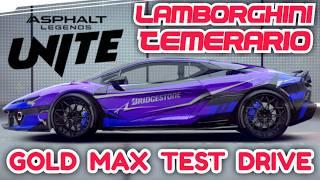 Asphalt UNITE - LAMBORGHINI TEMERARIO | EXCLUSIVE Gold Max Test | Touchdrive 