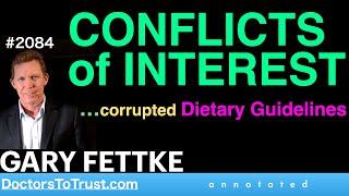 GARY FETTKE | CONFLICTS of INTEREST  …corrupted Dietary Guidelines