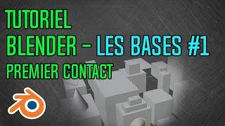 Tuto – Les Bases #1 – Premier Contact (Blender - Novice absolu)