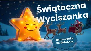 Świąteczna Gwiazdka   Bajka na Dobranoc dla Dzieci | Rymowanka Wyciszająca na Święta