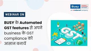 Mastering GST automation in BUSY (Hindi) | BUSY GST