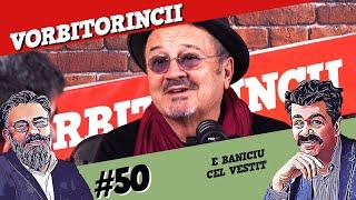 Podcast Vorbitorincii 50. E Baniciu cel vestit