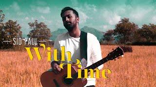 Sid Paul - With Time (Official Music Video)