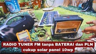 RADIO TUNER FM tanpa BATERAI dan PLN cukup solar panel 10wp