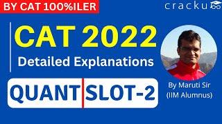 CAT 2022 : Quant (Slot-2) Video Solutions  With Detailed Explantion By Maruti Sir (CAT 100%iler)