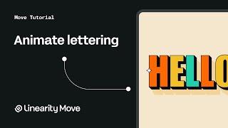 How to animate lettering in Linearity Move