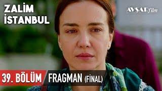 Zalim İstanbul 39. Bölüm Fragmanı - FİNAL (HD)