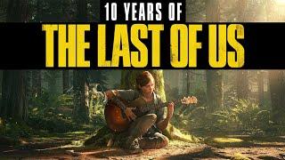 The Last of Us - 10 Year Retrospective