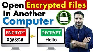  How to Open an Encrypted File in another Computer