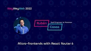 Micro-frontends with React Router 6 by Ruben Casas