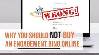 Why you should NOT buy an engagement ring online