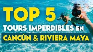 TOP 5 Tours IMPERDIBLES en CANCÚN & RIVIERA MAYA  | ¿Que hacer en Cancún? | El Mundo en Pareja