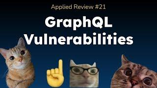 GraphQL Vulnerabilities | Applied Review #21