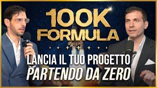 100K FORMULA | Come LANCIARE il tuo progetto partendo da zero