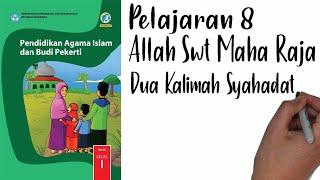 PAI Kelas 1 Pelajaran 8 Bag 2 Dua Kalimah Syahadat