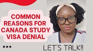 7 REASONS FOR STUDY PERMIT REFUSAL AND HOW TO AVOID THEM | LET'S TALK | AVOID STUDY VISA DENIAL