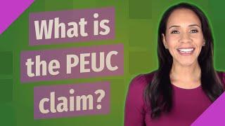 What is the PEUC claim?