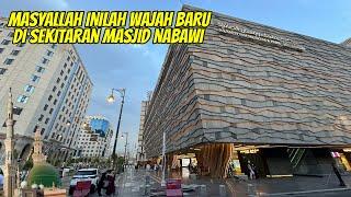 WAJAH BARU DI SEKITAR MASJID NABAWI