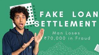 Shocking Online Scam: Man Loses ₹70,000 in Fake NBFC Loan Settlement Fraud!