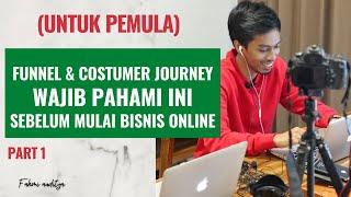 Part 1 - WAJIB Pahami Ini Sebelum Mulai Bisnis Online (Membuat Funnel & Costumer Journey)