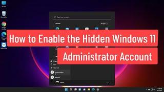 How to Enable the Hidden Windows 11 Administrator Account