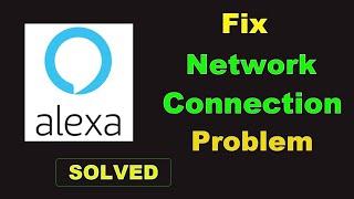 How To Fix Amazon Alexa App Network & Internet Connection Error in Android Phone