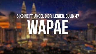 6ix9ine feat. Angel Dior, Lenier, & Bulin 47 - WAPAE (Letra/Lyrics)