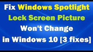 How To Fix Windows Spotlight Lock Screen Picture Won't Change [3 fixes]