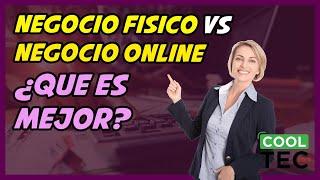 Negocio Físico o Negocio Online ¿Cuál es mejor?