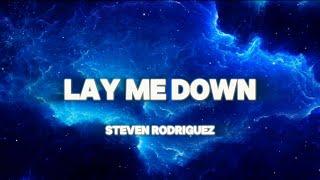 Lay Me Down by Steven Rodriguez (Official Lyric Video)