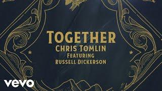 Chris Tomlin - Together (Lyric Video) ft. Russell Dickerson