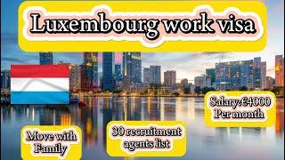 LUXEMBOURG WORK VISA 2024 | UNSKILLED JOBS IN LUXEMBOURG |30 RECRUITMENT AGENT | MOVE WITH FAMILY