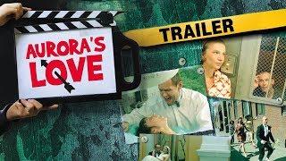 Aurora's Love. Любовь Авроры. Trailer