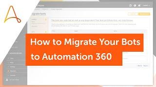 How To Migrate Your Bots to Automation Anywhere Automation 360