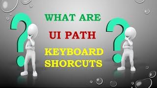 What are keyboard shortcuts and different keyboard shortcuts in UiPath | RPA LEARNERS