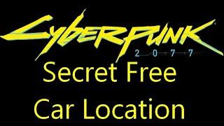 Cyberpunk 2077 secret free car location